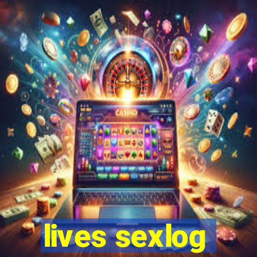 lives sexlog